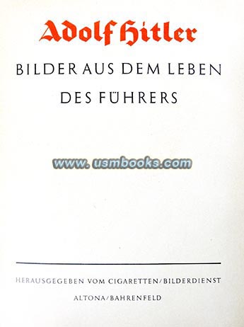 ADOLF HITLER - Bilder aus dem Leben des Fhrers (Adolf Hitler - Pictures of the Life of the Fhrer)