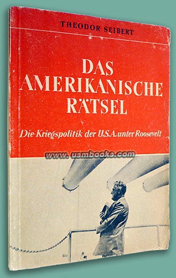 Das Amerikanische Rtsel (The American Riddle) Americas war politics under President Roosevelt