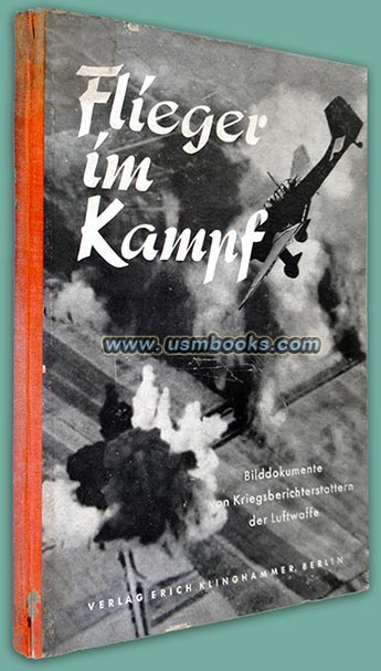 Flieger im Kampf Bilddokumente von Kriegsberichterstatten der Luftwaffe