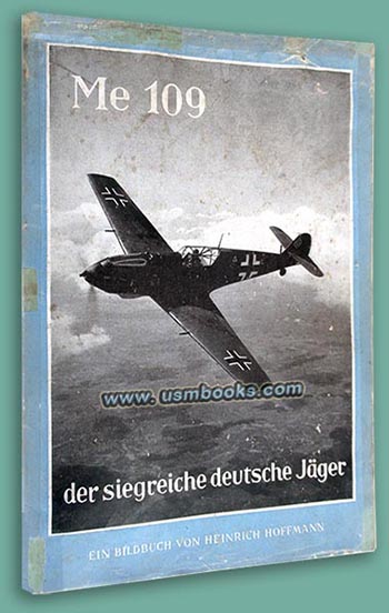 Me 109 der siegreiche deutsche Jger, Heinrich Hoffmann Bildbuch, Messerschmitt