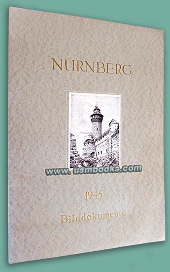 NRNBERG 1945 BILDDOKUMENTE, Ew. Friedrich, W. A. Beckert Verlag Weimar