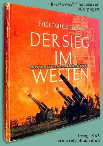 Der Sieg im Westen, Friedrich Heiss, Volk und Reich Verlag 1943