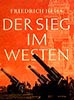 DER SIEG IM WESTEN, FRIEDRICH HEISS, VOLK UND REICH VERLAG