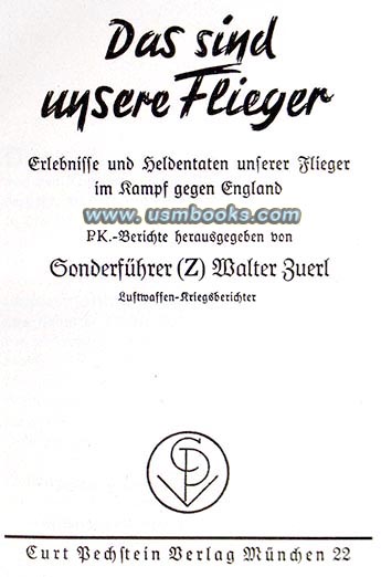 PK.-Berichte herausgegeben vom Luftwaffen-Kriegsberichter Zuerl