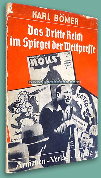Das Dritte Reich im Spiegel der Weltpresse, Historische Dokumente ber den Kampf des Nationalsozialismus gegen die auslndische Lgenhetze, Dr. Karl Bmer