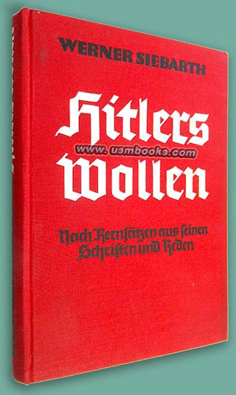 Hitlers Wollen - nach Kernstzen aus Seinen Schriften und Reden