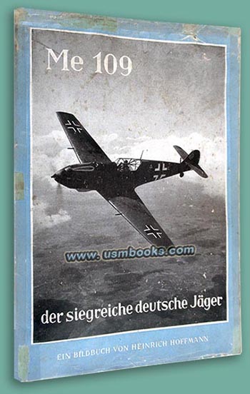 Me 109 der siegreiche deutsche Jäger, Heinrich Hoffmann Bildbuch, Messerschmitt