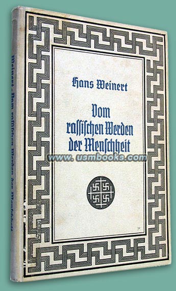 Vom rassischen Werden der Menschheit (The Racial Evolution of the Human Race), written by Professor Dr. Hans Weinert