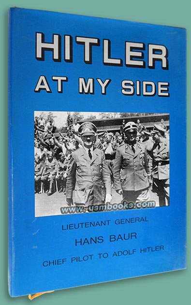 Hitler at my Side, Hans Baur autographed, Mit Machtigen zwischen Himmel und Erde
