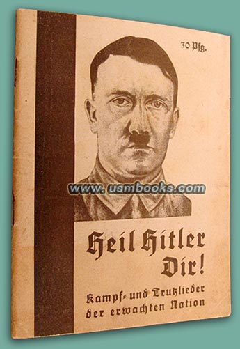 Heil Hitler Dir! Kampf- undTrutzliederder erwachten Nation