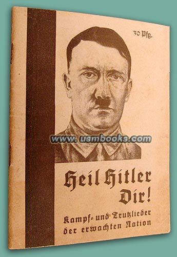 Heil Hitler Dir! Kampf- und Trutzlieder der erwachten Nation