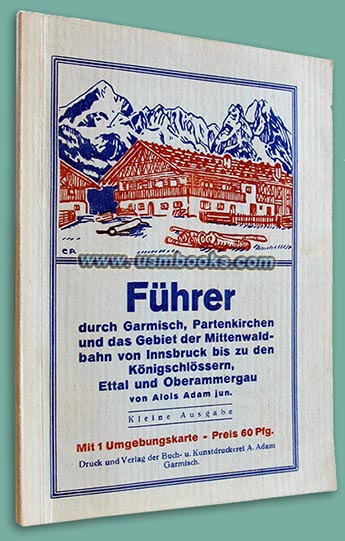 1940 Führer durch Garmisch, Partenkirchen und das Gebiet der Mittenwaldbahn - Alois Adam