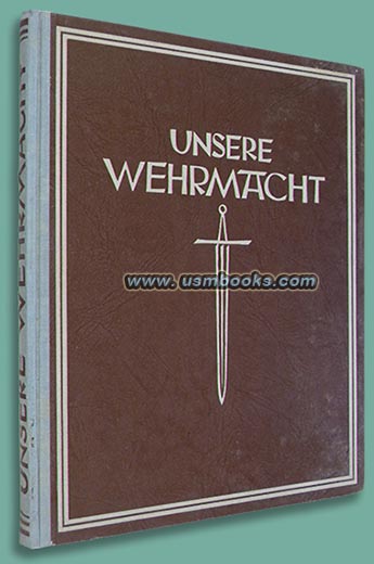 Unsere Wehrmacht im Kriege - Farbaufnahmen der Propaganda-Kompanien (Our Armed Forces at War - Color Photographs from the Propaganda Companies)